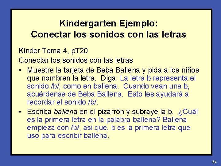 Kindergarten Ejemplo: Conectar los sonidos con las letras Kinder Tema 4, p. T 20