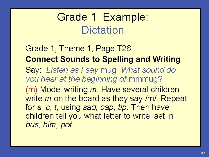 Grade 1 Example: Dictation Grade 1, Theme 1, Page T 26 Connect Sounds to