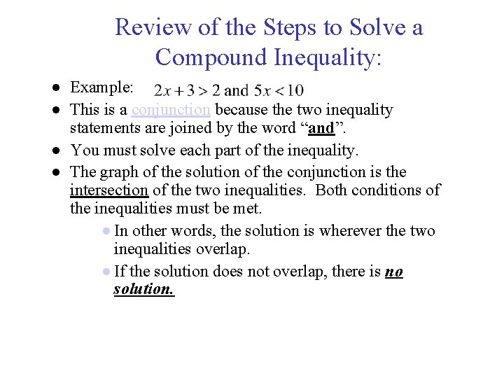Review of the Steps to Solve a Compound Inequality: ● Example: ● This is