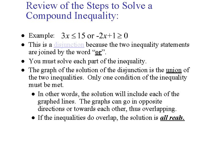 Review of the Steps to Solve a Compound Inequality: ● Example: ● This is