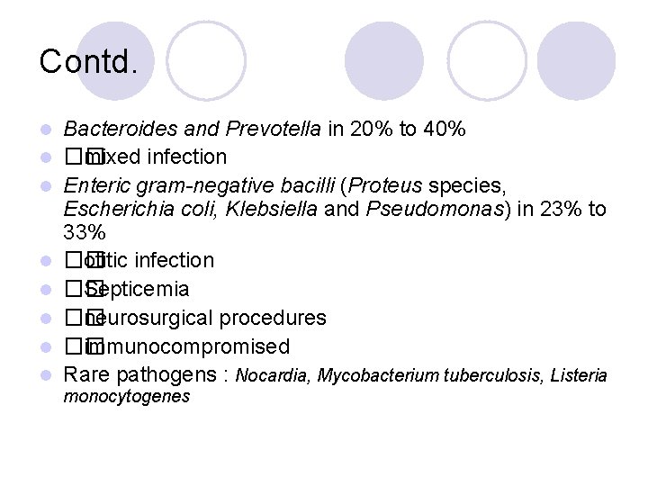 Contd. l l l l Bacteroides and Prevotella in 20% to 40% �� mixed