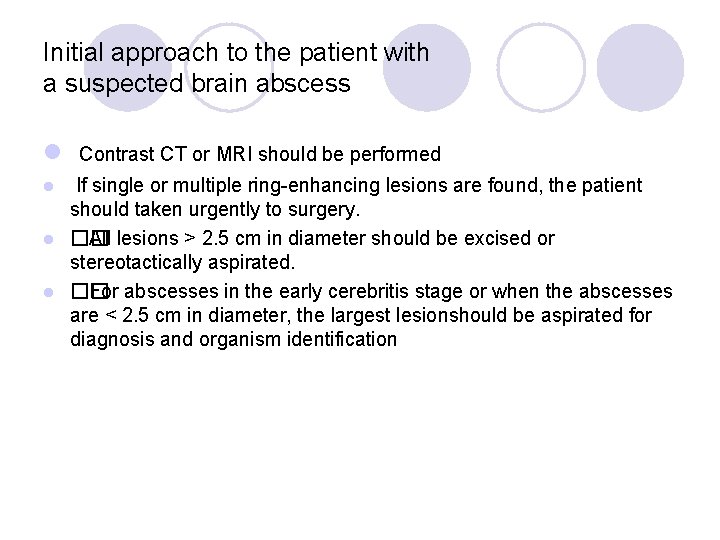 Initial approach to the patient with a suspected brain abscess l Contrast CT or