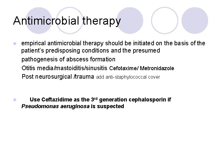 Antimicrobial therapy empirical antimicrobial therapy should be initiated on the basis of the patient’s