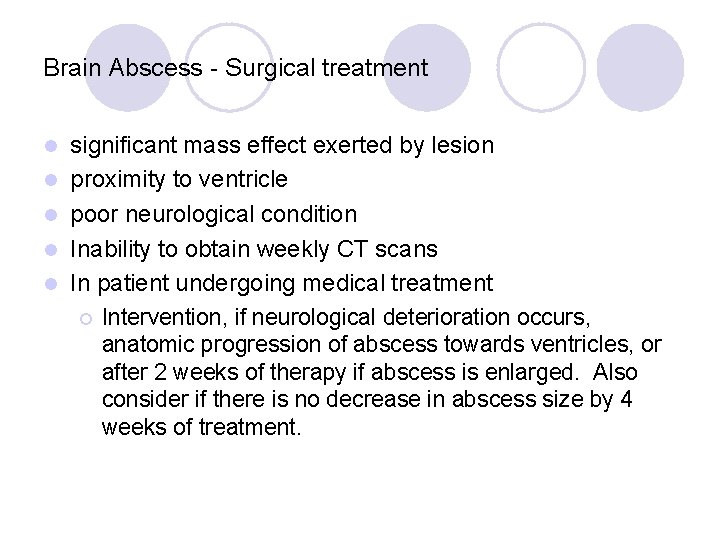 Brain Abscess - Surgical treatment l l l significant mass effect exerted by lesion