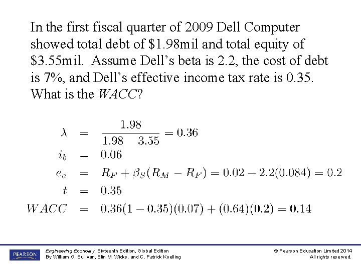In the first fiscal quarter of 2009 Dell Computer showed total debt of $1.