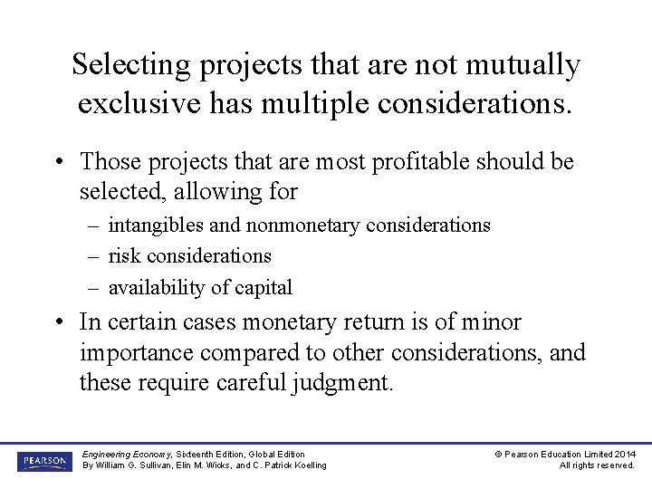 Selecting projects that are not mutually exclusive has multiple considerations. • Those projects that
