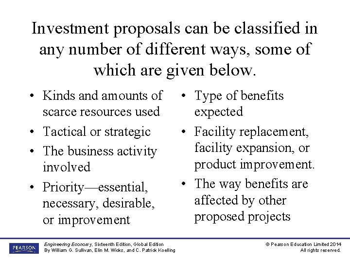 Investment proposals can be classified in any number of different ways, some of which