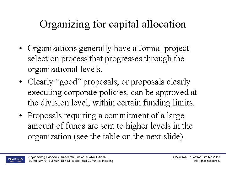 Organizing for capital allocation • Organizations generally have a formal project selection process that