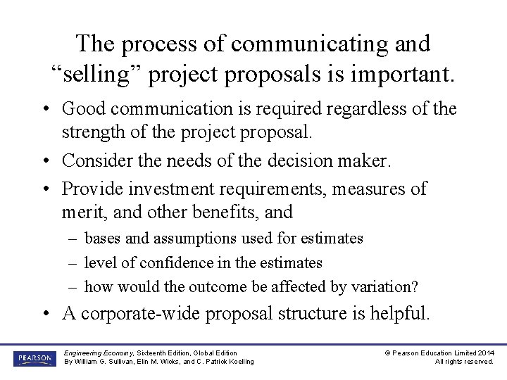 The process of communicating and “selling” project proposals is important. • Good communication is