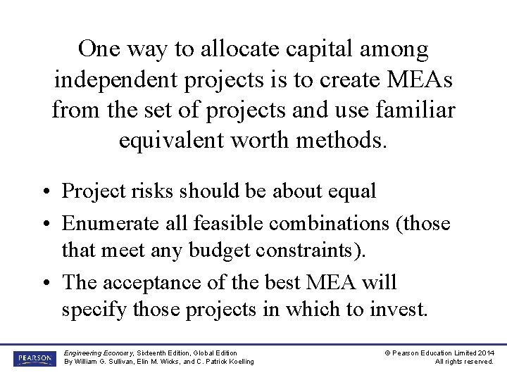 One way to allocate capital among independent projects is to create MEAs from the