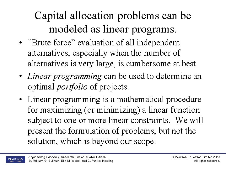 Capital allocation problems can be modeled as linear programs. • “Brute force” evaluation of