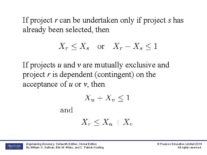 If project r can be undertaken only if project s has already been selected,