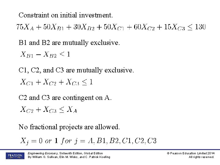 Constraint on initial investment. B 1 and B 2 are mutually exclusive. C 1,