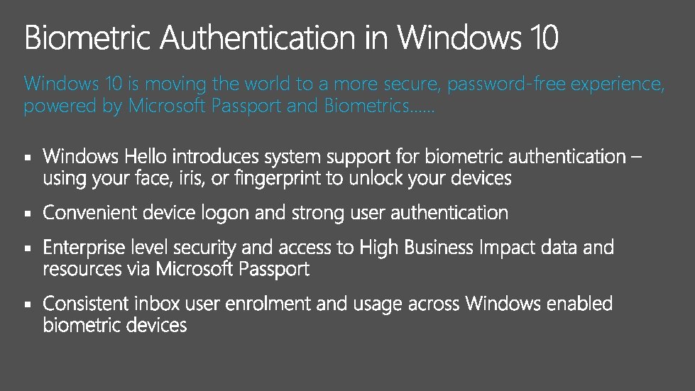 Windows 10 is moving the world to a more secure, password-free experience, powered by