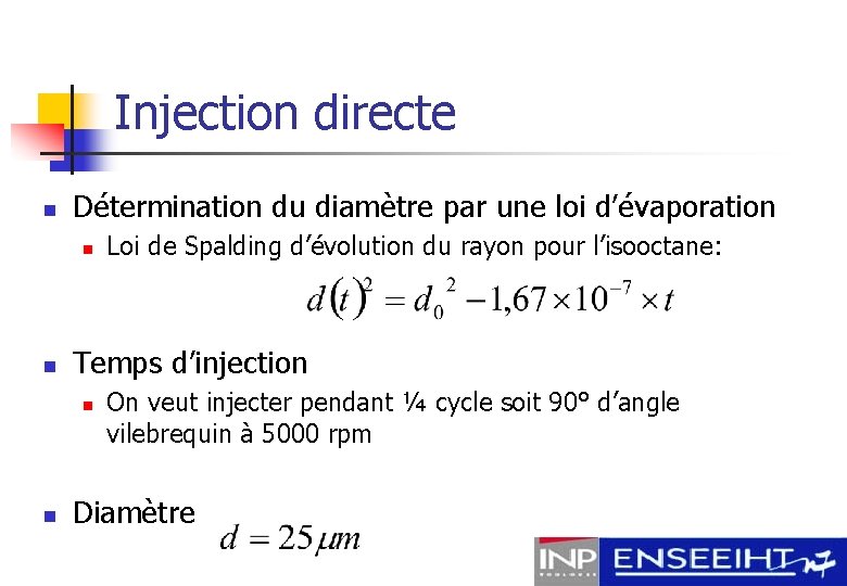 Injection directe n Détermination du diamètre par une loi d’évaporation n n Temps d’injection