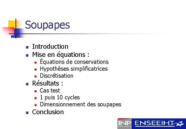 Soupapes n n Introduction Mise en équations : n n Résultats : n n