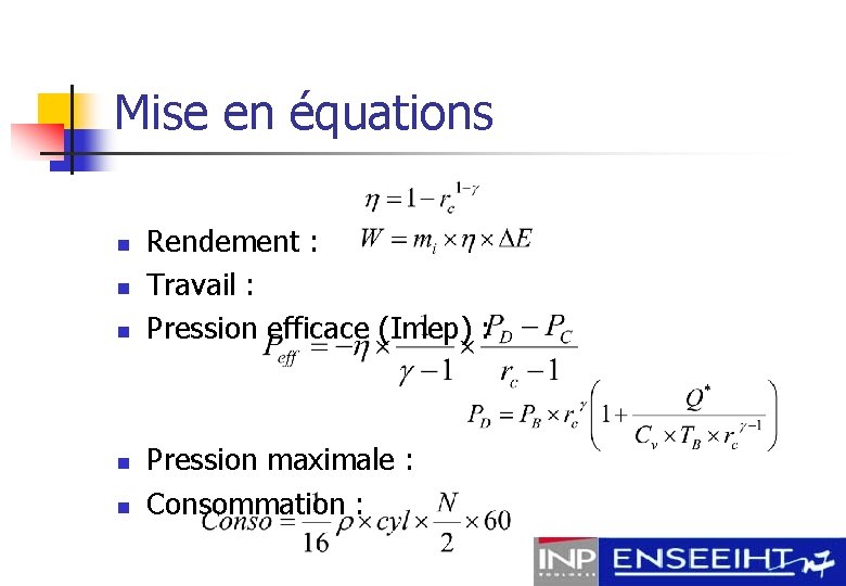 Mise en équations n n n Rendement : Travail : Pression efficace (Imep) :