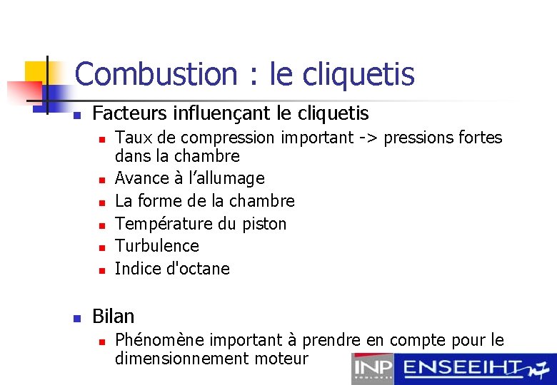 Combustion : le cliquetis n Facteurs influençant le cliquetis n n n n Taux