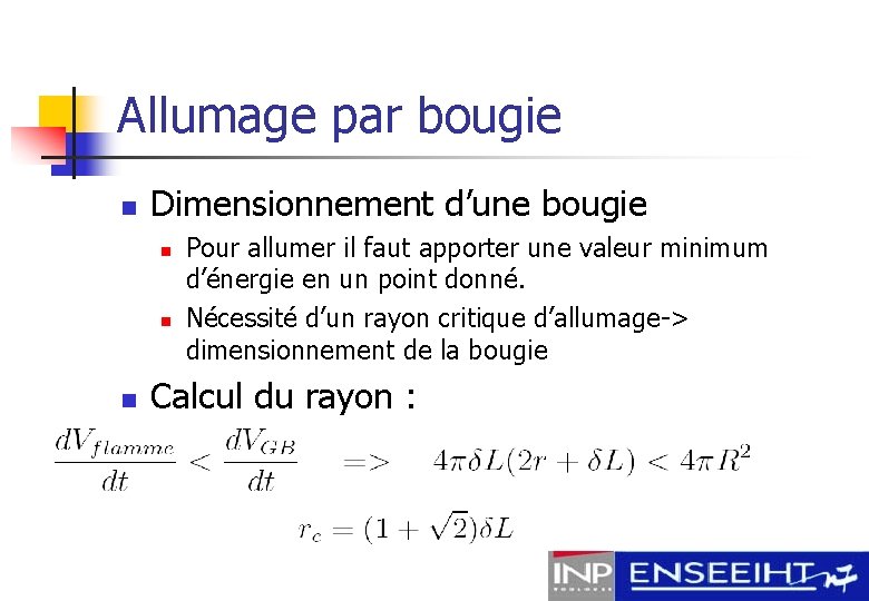 Allumage par bougie n Dimensionnement d’une bougie n n n Pour allumer il faut