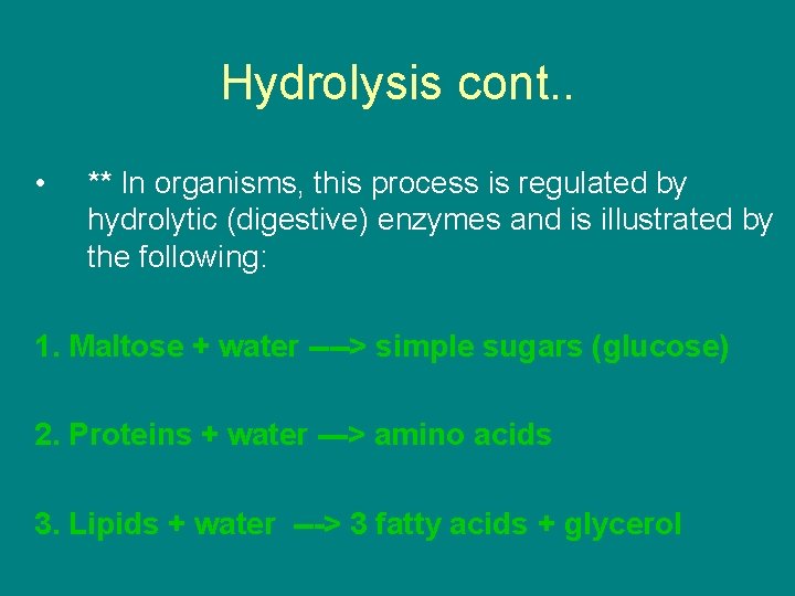 Hydrolysis cont. . • ** In organisms, this process is regulated by hydrolytic (digestive)