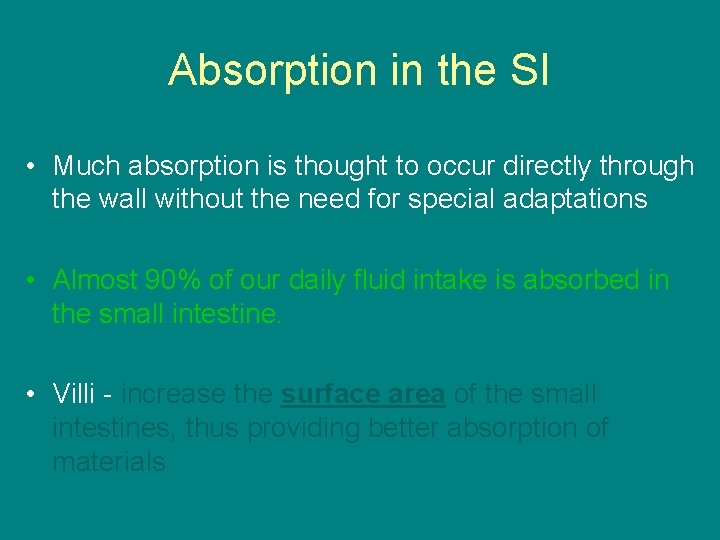 Absorption in the SI • Much absorption is thought to occur directly through the