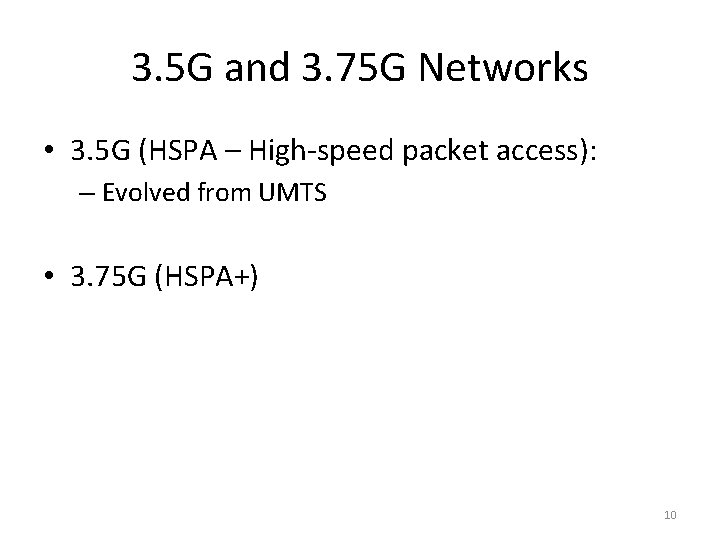 3. 5 G and 3. 75 G Networks • 3. 5 G (HSPA –