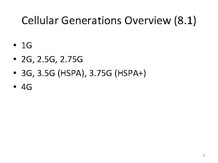 Cellular Generations Overview (8. 1) • • 1 G 2 G, 2. 5 G,
