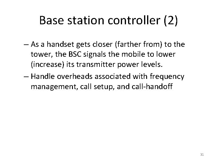 Base station controller (2) – As a handset gets closer (farther from) to the