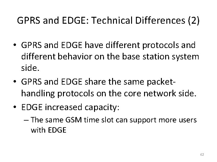GPRS and EDGE: Technical Differences (2) • GPRS and EDGE have different protocols and