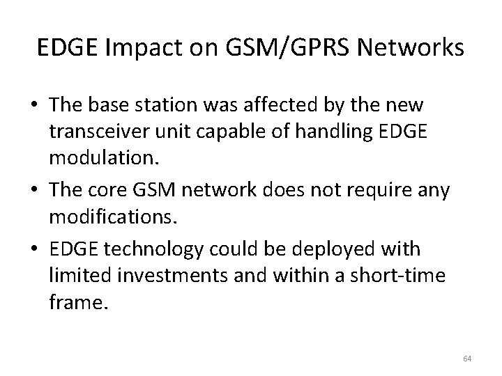 EDGE Impact on GSM/GPRS Networks • The base station was affected by the new
