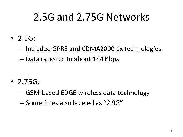 2. 5 G and 2. 75 G Networks • 2. 5 G: – Included