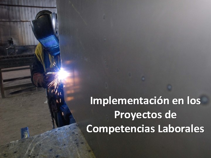 Implementación en los Proyectos de Competencias Laborales 