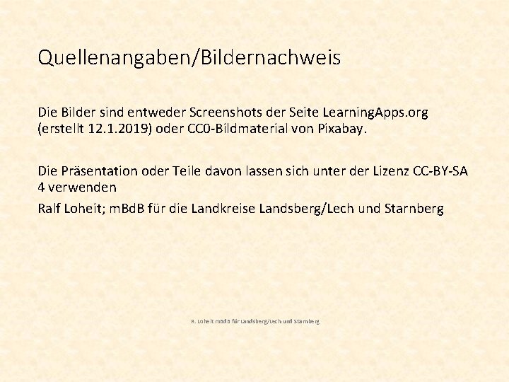Quellenangaben/Bildernachweis Die Bilder sind entweder Screenshots der Seite Learning. Apps. org (erstellt 12. 1.