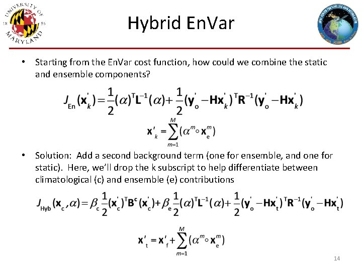 Hybrid En. Var • Starting from the En. Var cost function, how could we