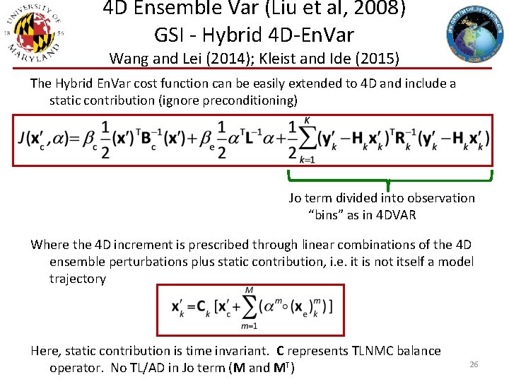 4 D Ensemble Var (Liu et al, 2008) GSI - Hybrid 4 D-En. Var
