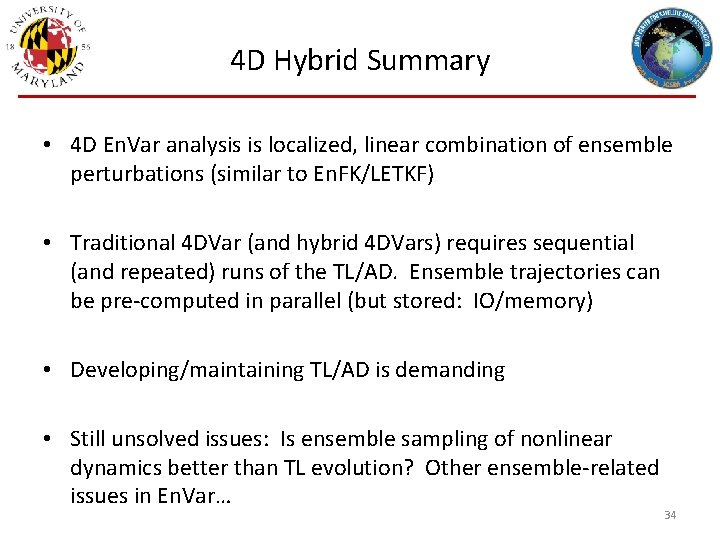 4 D Hybrid Summary • 4 D En. Var analysis is localized, linear combination
