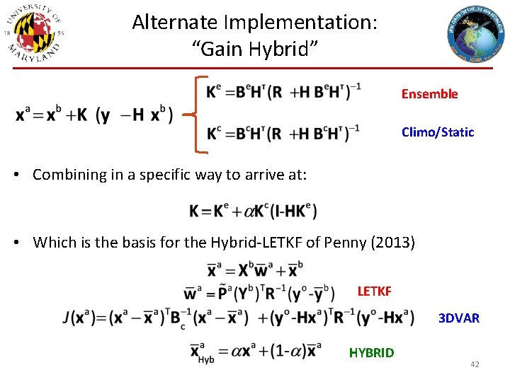 Alternate Implementation: “Gain Hybrid” Ensemble Climo/Static • Combining in a specific way to arrive