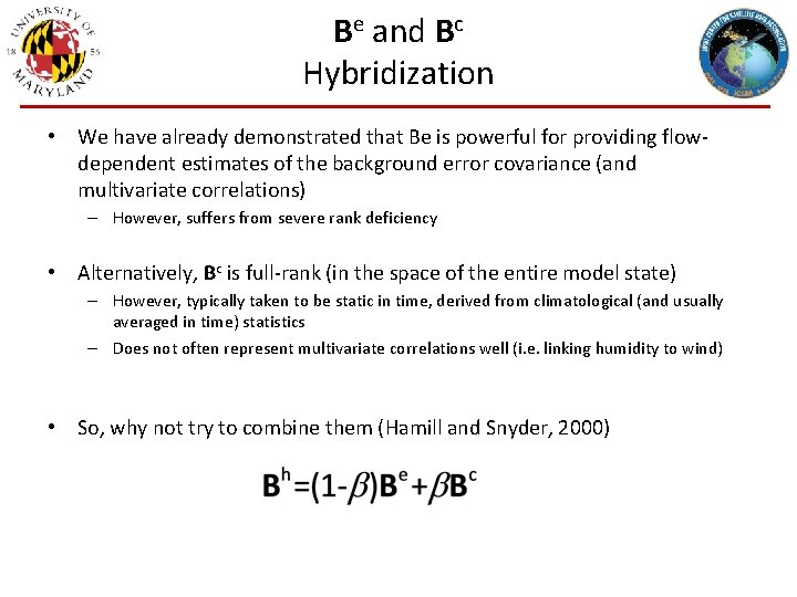 Be and Bc Hybridization • We have already demonstrated that Be is powerful for