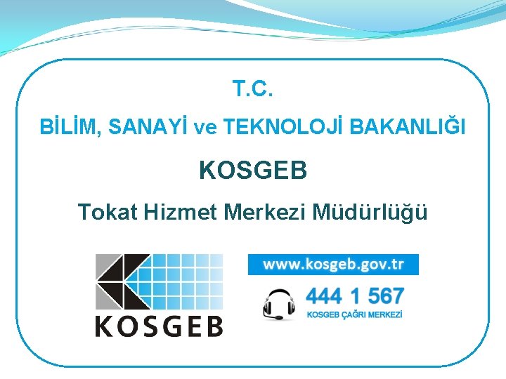 T C Blm Sanay Ve Teknoloj Bakanlii Kosgeb
