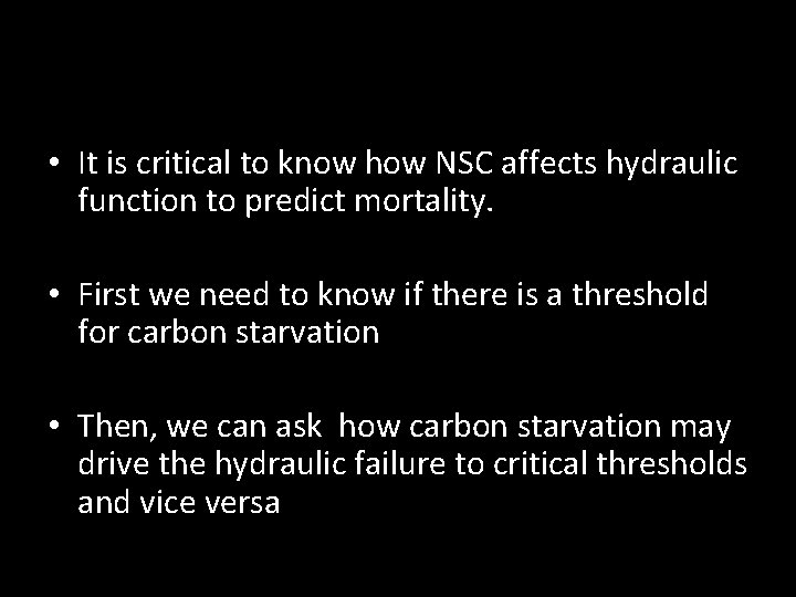  • It is critical to know how NSC affects hydraulic function to predict