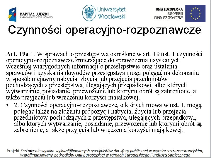 Czynności operacyjno-rozpoznawcze Art. 19 a 1. W sprawach o przestępstwa określone w art. 19