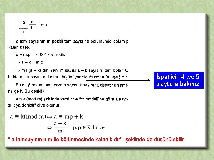 İspat için 4. ve 5. slaytlara bakınız. ‘’ a tamsayısının m ile bölünmesinde kalan