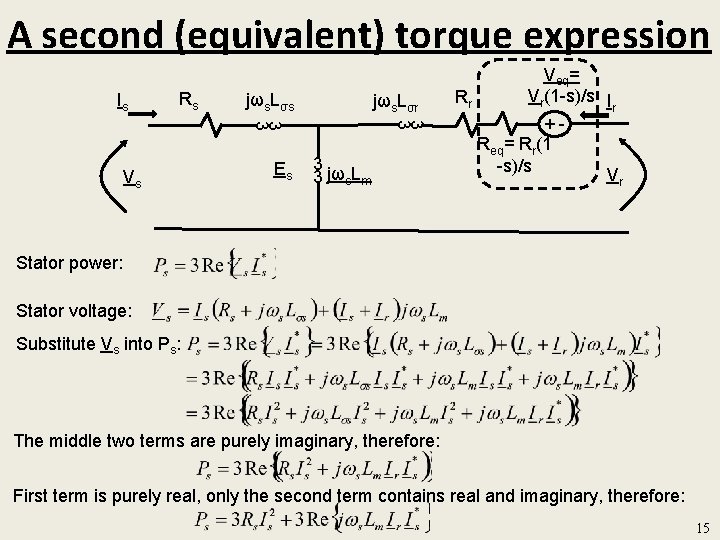 A second (equivalent) torque expression Is Rs jωs. Lσr 3 3 Vs Es 3