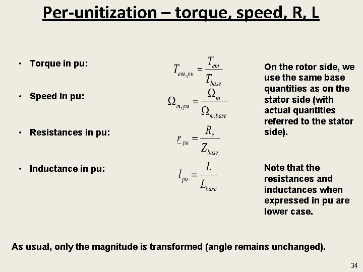 Per-unitization – torque, speed, R, L • Torque in pu: • Speed in pu: