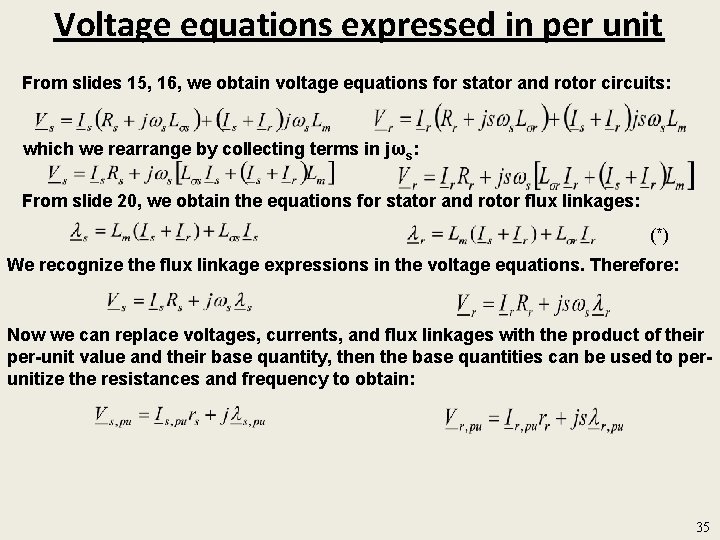 Voltage equations expressed in per unit From slides 15, 16, we obtain voltage equations