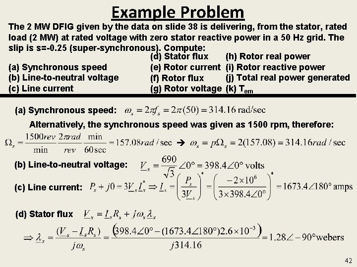 Example Problem The 2 MW DFIG given by the data on slide 38 is