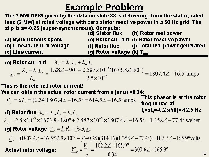 Example Problem The 2 MW DFIG given by the data on slide 38 is