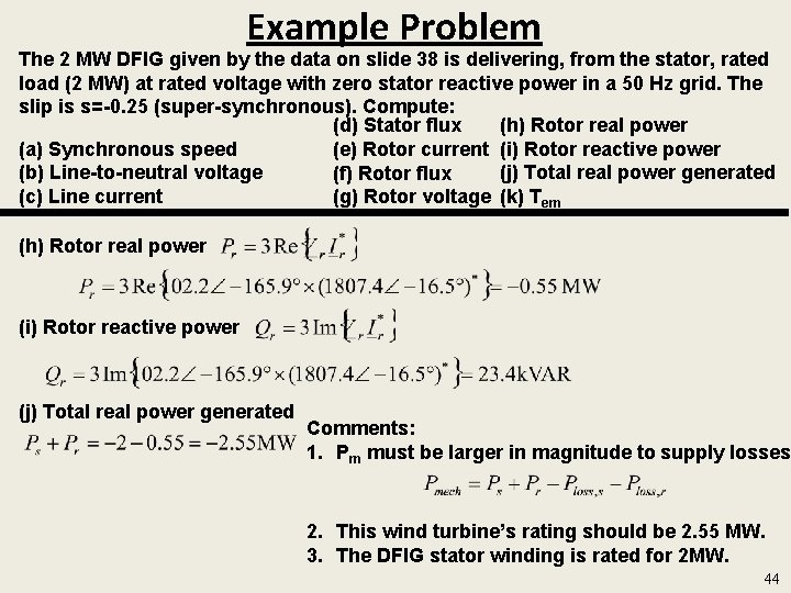 Example Problem The 2 MW DFIG given by the data on slide 38 is