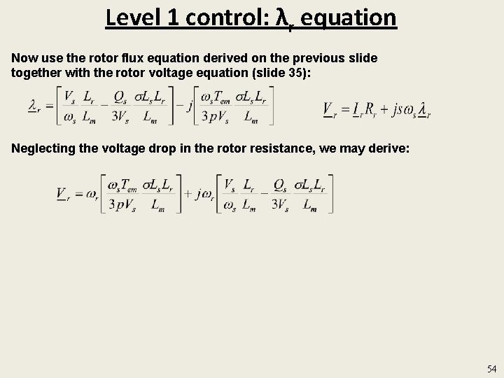 Level 1 control: λr equation Now use the rotor flux equation derived on the