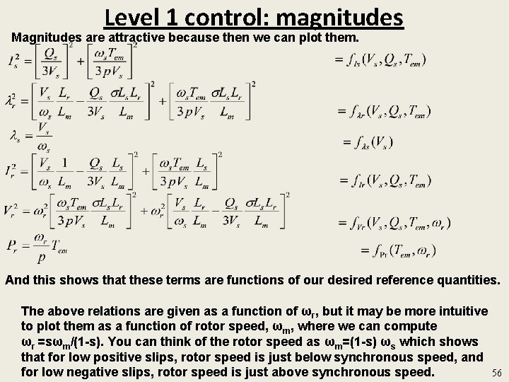 Level 1 control: magnitudes Magnitudes are attractive because then we can plot them. And